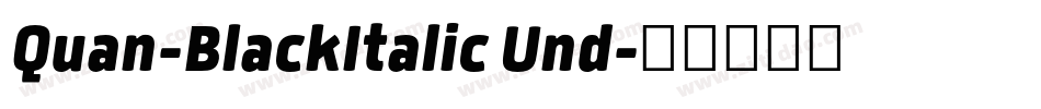 Quan-BlackItalic Und字体转换